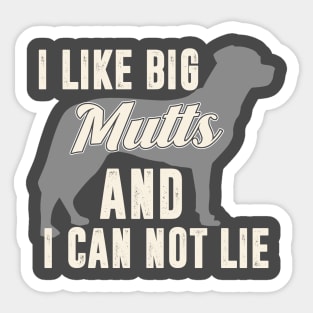 I Like Big Mutts and I Can Not Lie Sticker